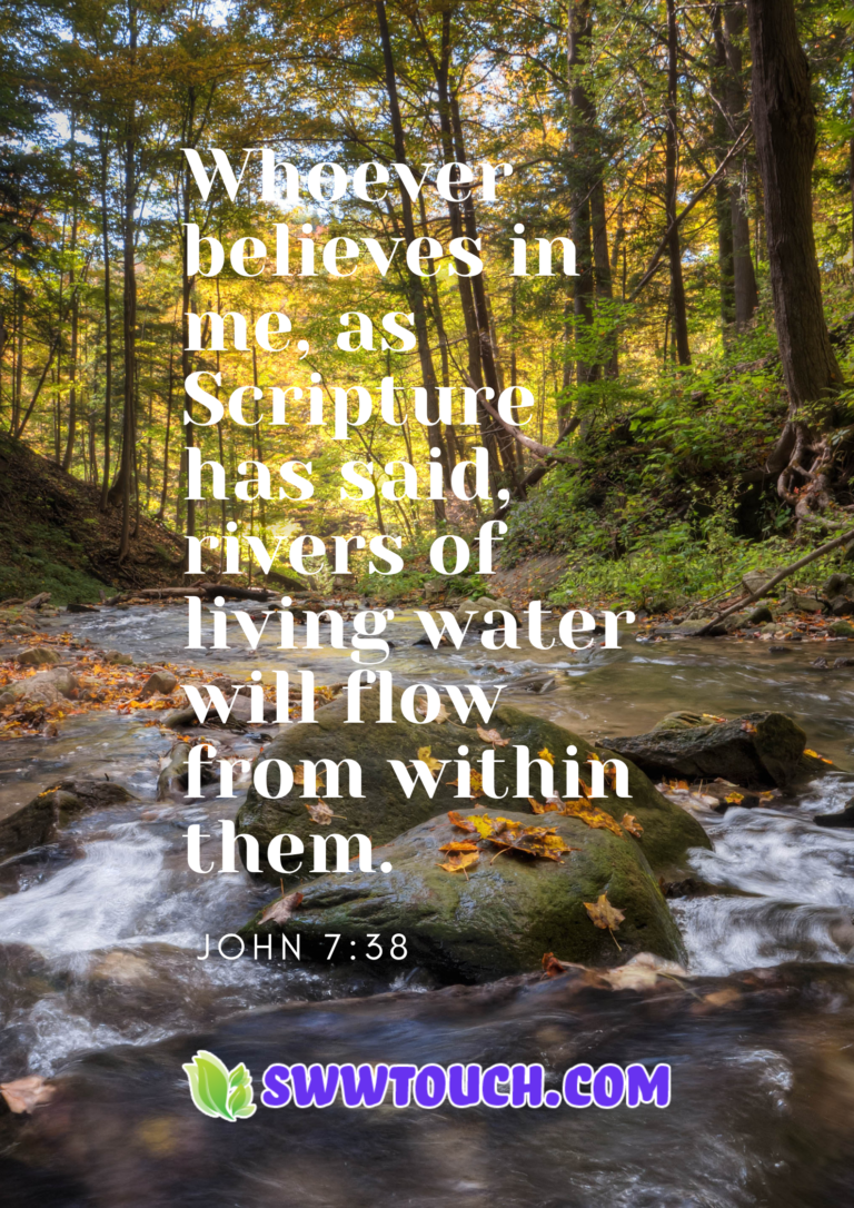 Whoever Believes In Me As Scripture Has Said Rivers Of Living Water Will Flow From Within Them 