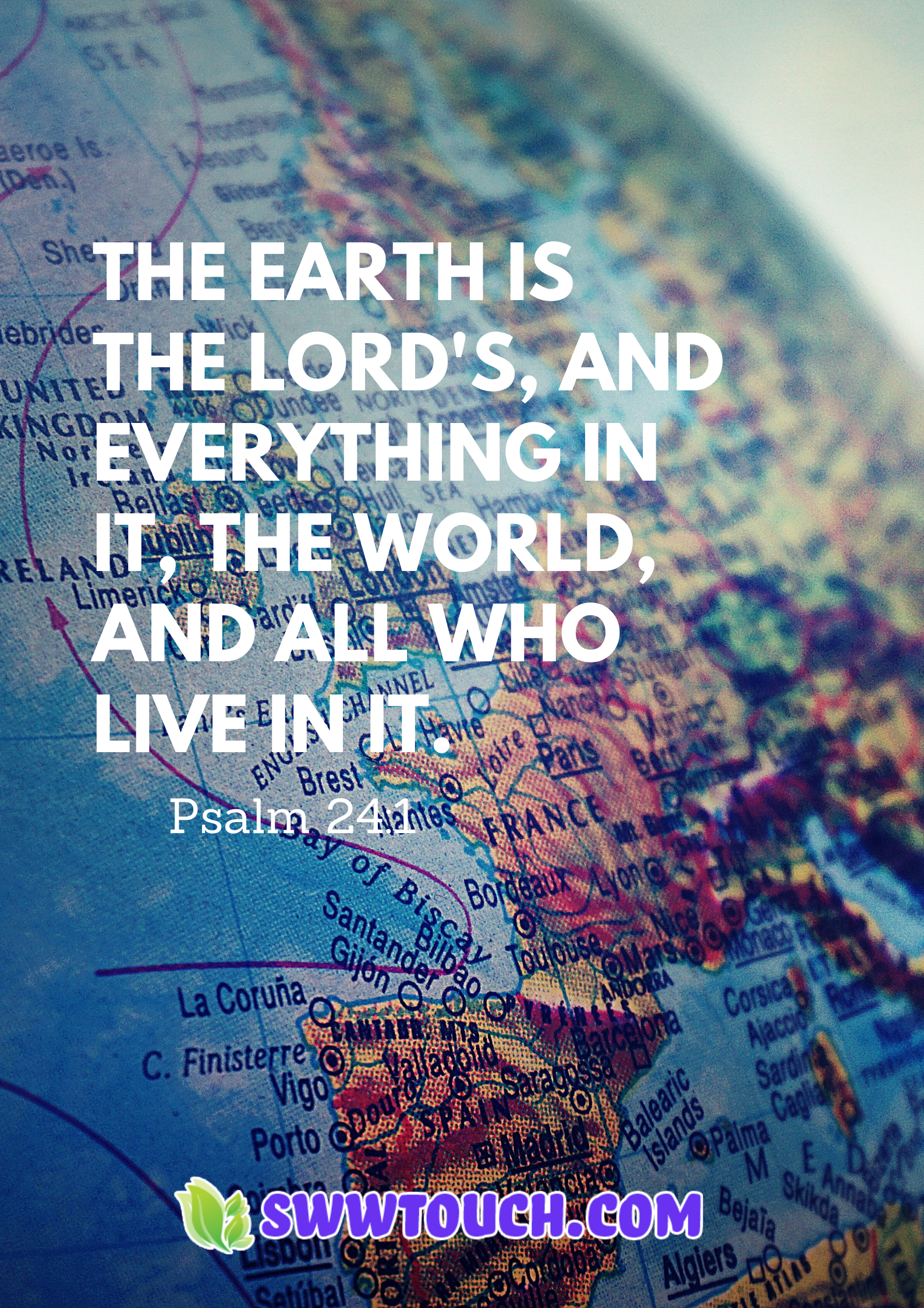 The Earth Is The Lord S And Everything In It The World